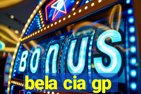 bela cia gp